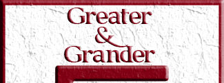 Greater And Grander